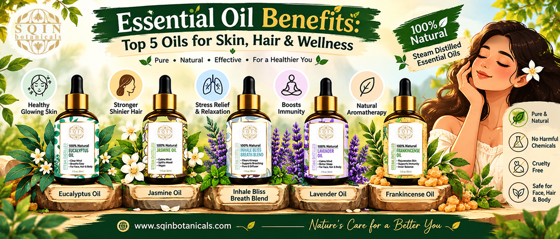 Essential Oil Benefits: Top 5 Oils for Skin, Hair & Wellness