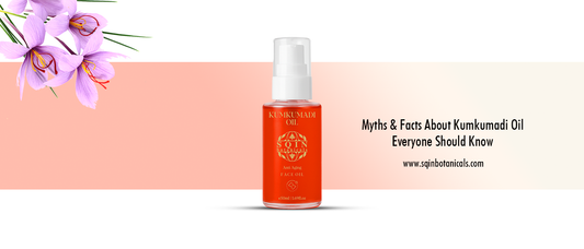 Myths & Facts About Kumkumadi Oil Everyone Should Know